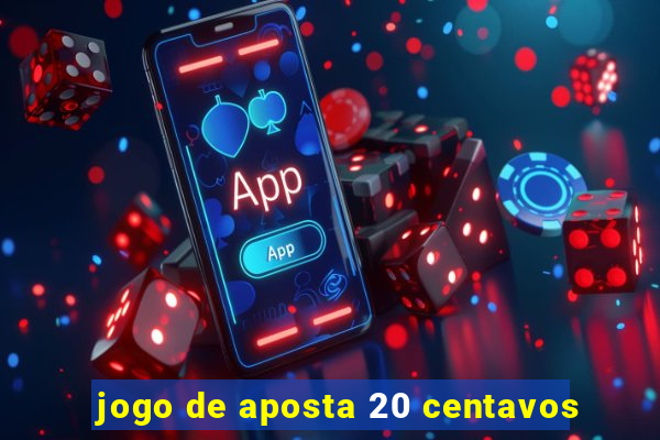 jogo de aposta 20 centavos